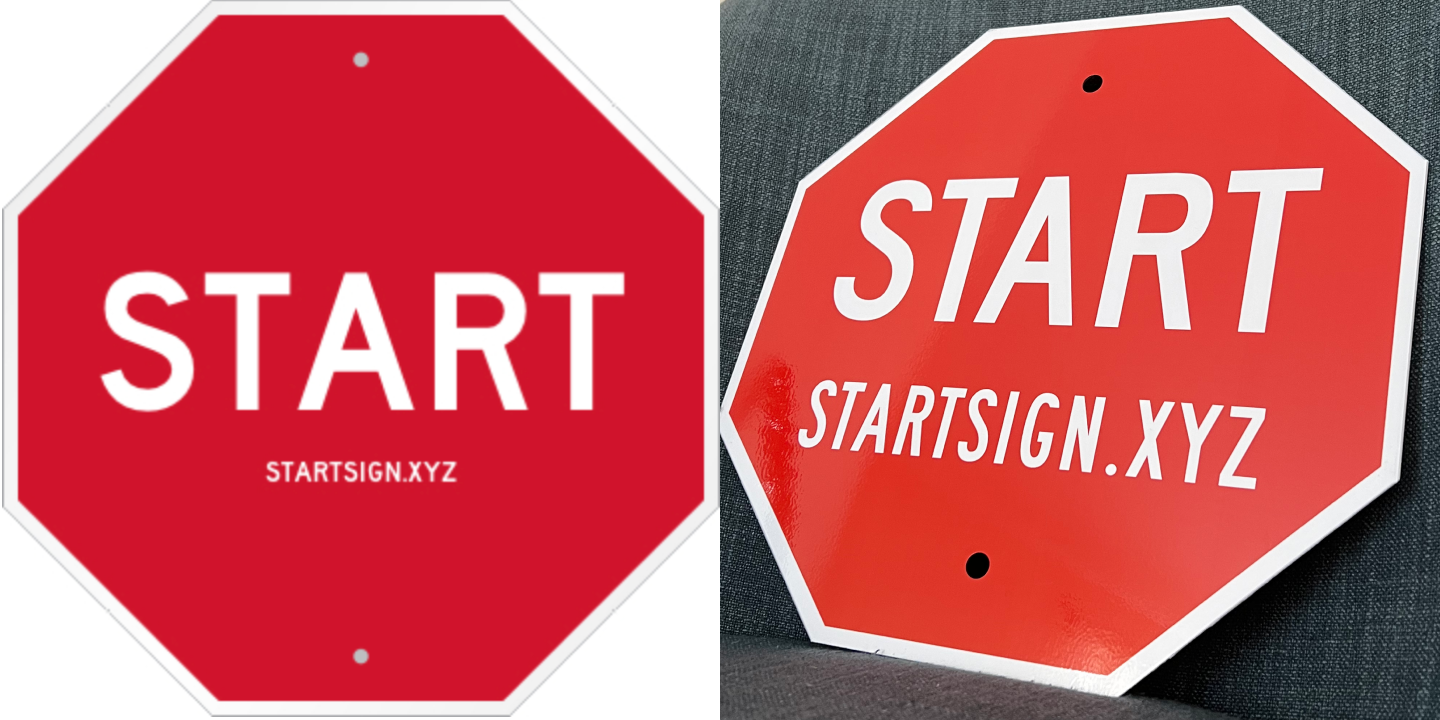 Red octagons with the work "START" and URL "STARTSIGN.XYZ" on each. The left image is the printer's website mockup while the image on the right is the finished aluminum sign.